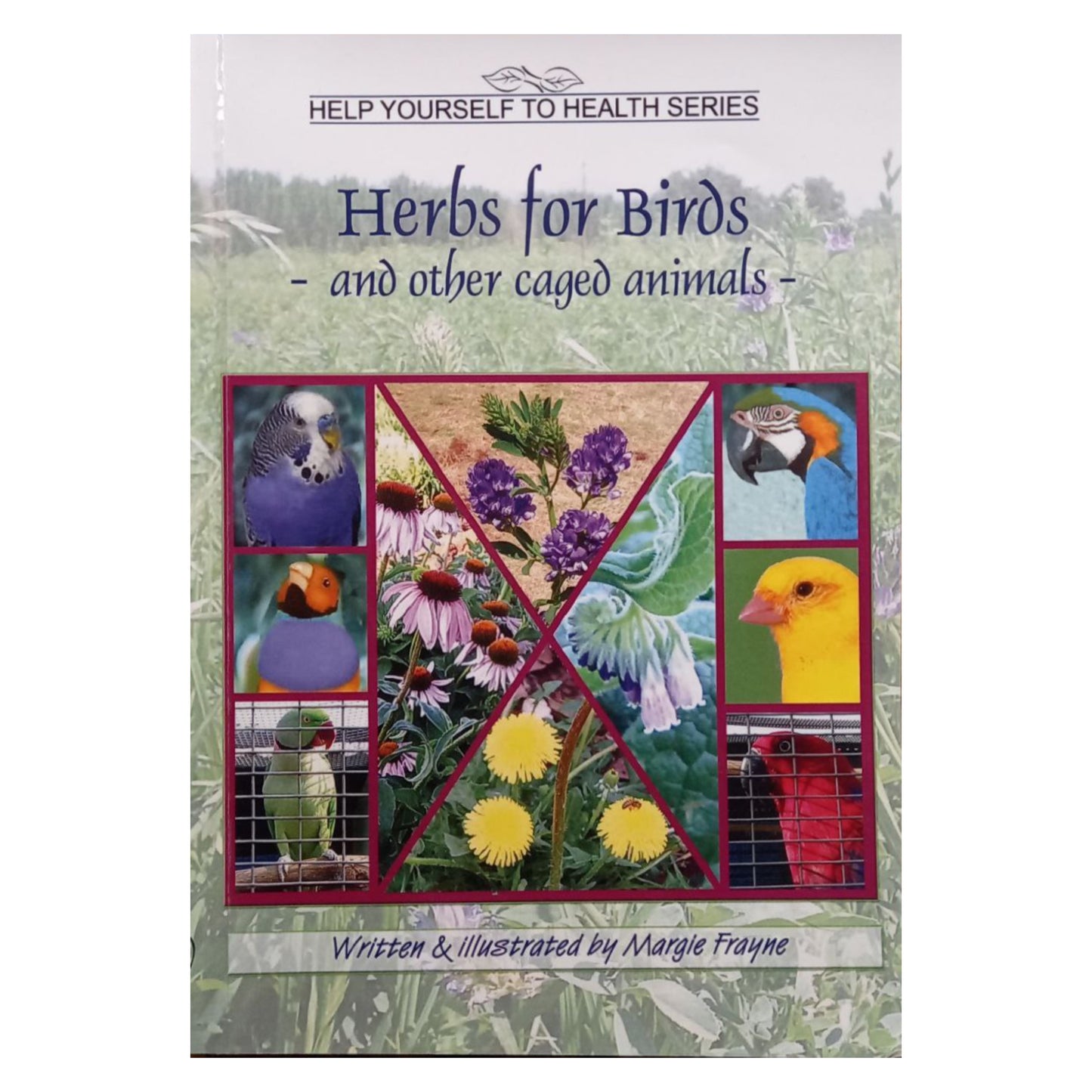 Herbs for Birds and other caged Animals - Margie Frayne
